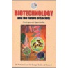 Biotechnology And The Future Of Society door Research 