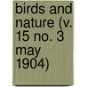 Birds And Nature (V. 15 No. 3 May 1904) door General Books