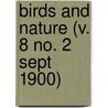 Birds And Nature (V. 8 No. 2 Sept 1900) by General Books