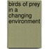 Birds Of Prey In A Changing Environment
