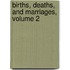 Births, Deaths, and Marriages, Volume 2