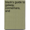 Black's Guide To Galway, Connemara, And door Adam And Charles Black