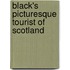 Black's Picturesque Tourist Of Scotland