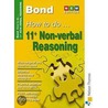 Bond How To Do 11+ Non-Verbal Reasoning door Alison Primrose