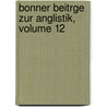 Bonner Beitrge Zur Anglistik, Volume 12 by Unknown