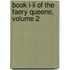 Book I-ii Of The Faery Queene, Volume 2