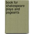 Book for Shakespeare Plays and Pageants