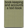 Book-Keeping And Accounts : A Text-Book by Lionel Cuthbert Cropper