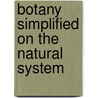 Botany Simplified On The Natural System door Adoxa