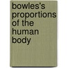 Bowles's Proportions Of The Human Body door Gï¿½Rard Audran