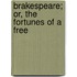 Brakespeare; Or, The Fortunes Of A Free