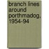 Branch Lines Around Porthmadog, 1954-94