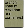 Branch Lines To Clevedon And Portishead by Vic Mitchell