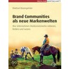 Brand Communities als neue Markenwelten door Ekkehart Baumgartner