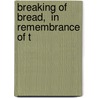 Breaking Of Bread,  In Remembrance Of T door Charles Chauncy