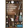 Brewer's Dictionary Of Phrase And Fable by Unknown