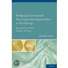 Bridging Cult & Devel Appr Psychology C by Lene Arnett Jensen