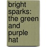 Bright Sparks: The Green And Purple Hat by Peter Hayes