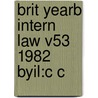 Brit Yearb Intern Law V53 1982 Byil:c C door Ian Brownlie