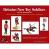 Britains New Toy Soldiers, 1973-Present by Norman Joplin