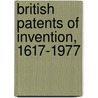 British Patents Of Invention, 1617-1977 door Stephen Van Dulken