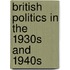 British Politics In The 1930s And 1940s