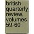 British Quarterly Review, Volumes 59-60