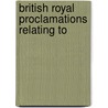 British Royal Proclamations Relating To door Great Britain. Sovereigns