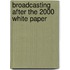 Broadcasting After The 2000 White Paper