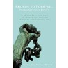 Broken To Forgive...When Other's Don't! by Mrs. Marshell Forte