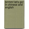 Brrmm! Let's Go! In Chinese And English door Julie Kingdon