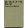 Bs308:S4.12:1996 Original Documentation door Onbekend