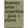 Buenos Aires / Argentina - Guia + Plano by Aguilar