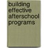 Building Effective Afterschool Programs