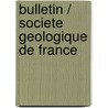 Bulletin / Societe Geologique de France door Anonymous Anonymous