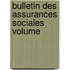 Bulletin Des Assurances Sociales Volume