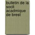 Bulletin de La Socit Acadmique de Brest