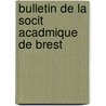 Bulletin de La Socit Acadmique de Brest by Anonymous Anonymous