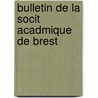 Bulletin de La Socit Acadmique de Brest door Onbekend