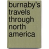 Burnaby's Travels Through North America door Rufus Rockwell Wilson
