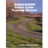 Bushleader Safari Guide Training Manual door Steven James Foreman