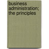 Business Administration; The Principles door Carl Copeland Parsons