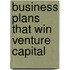 Business Plans That Win Venture Capital