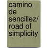 Camino de sencillez/ Road of Simplicity by Madre Teresa De Calcuta