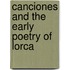 Canciones And The Early Poetry Of Lorca