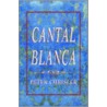 Cantal Blanca: A History Of A Forgotten door Peter Chrisler