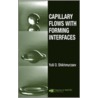 Capillary Flows With Forming Interfaces by Yulii Damir Shikhmurzaev