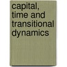 Capital, Time and Transitional Dynamics door Roberto Scazzieri