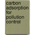 Carbon Adsorption for Pollution Control