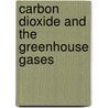 Carbon Dioxide and the Greenhouse Gases door R. Fantechi